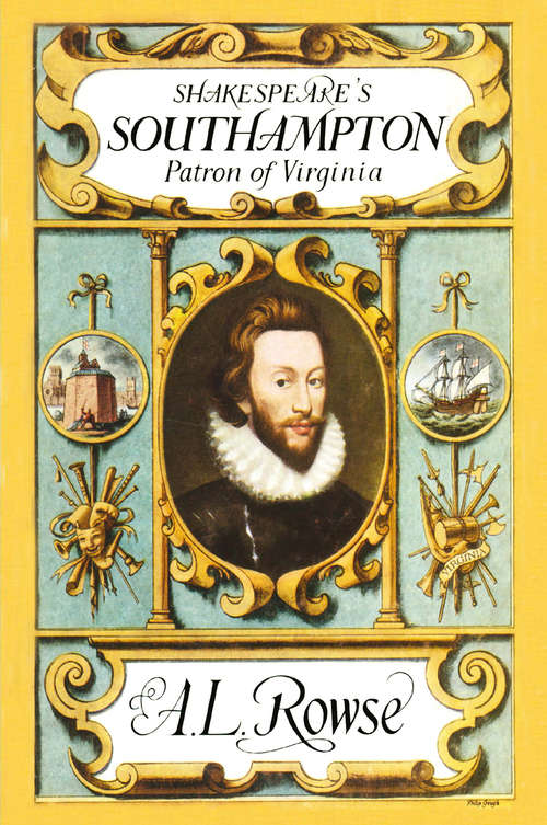 Book cover of Shakespeare’s Southampton: Patron of Virginia (1st ed. 1965)