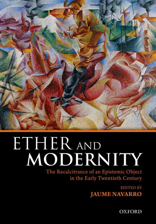 Book cover of Ether and Modernity: The recalcitrance of an epistemic object in the early twentieth century