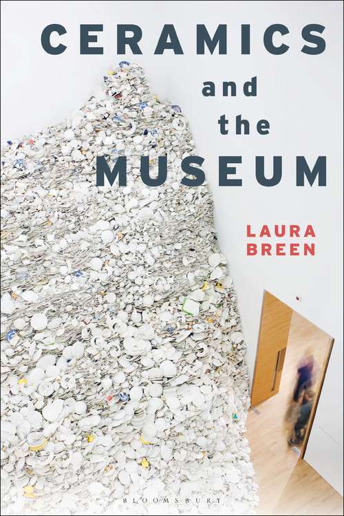 Book cover of Ceramics and the Museum