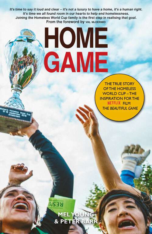 Book cover of Home Game: The True Story of the Homeless World Cup