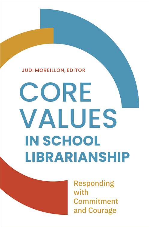 Book cover of Core Values in School Librarianship: Responding with Commitment and Courage