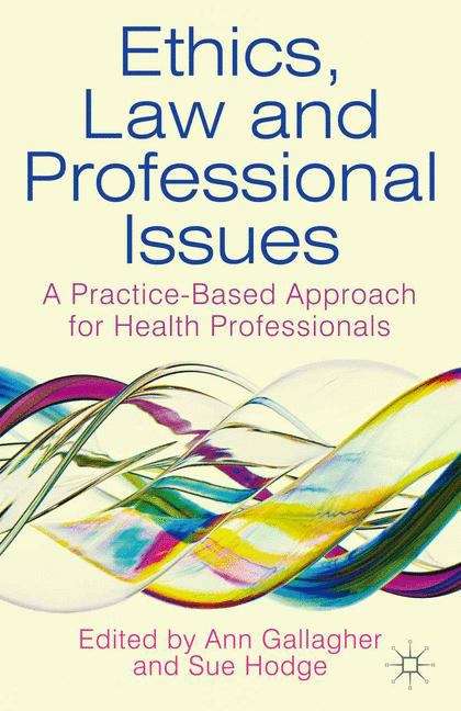 Book cover of Ethics, Law And Professional Issues: A Practice-based Approach For Health Professionals