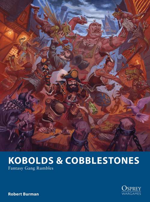 Book cover of Kobolds & Cobblestones: Fantasy Gang Rumbles (Osprey Wargames)