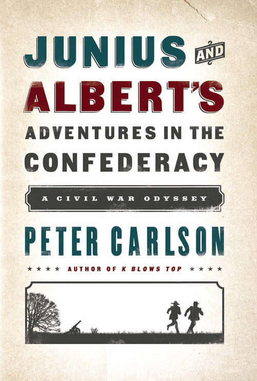 Book cover of Junius and Albert's Adventures in the Confederacy: A Civil War Odyssey