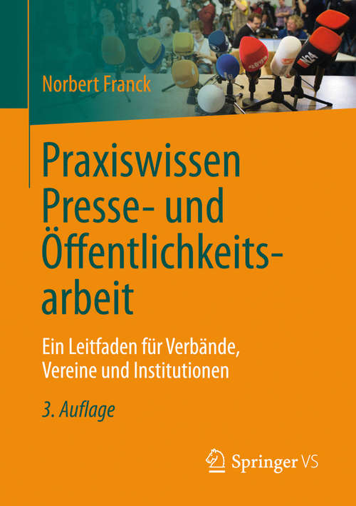Book cover of Praxiswissen Presse- und Öffentlichkeitsarbeit: Ein Leitfaden für Verbände, Vereine und Institutionen (3. Aufl. 2017)