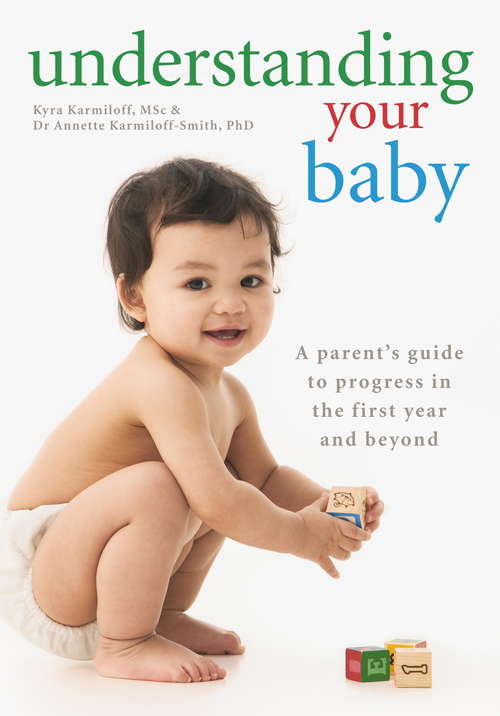 Book cover of Understanding Your Baby: A parent's guide to early child development