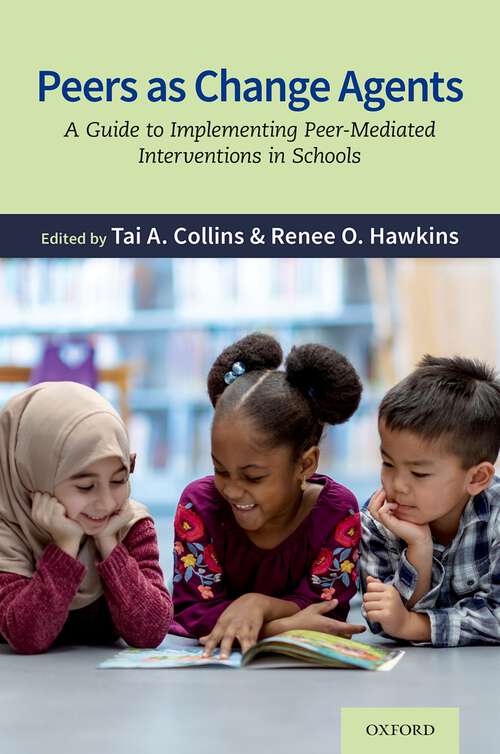 Book cover of Peers as Change Agents: A Guide to Implementing Peer-Mediated Interventions in Schools