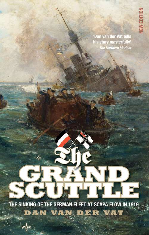 Book cover of The Grand Scuttle: The Sinking of the German Fleet at Scapa Flow in 1919 (2) (A\format Ser.)