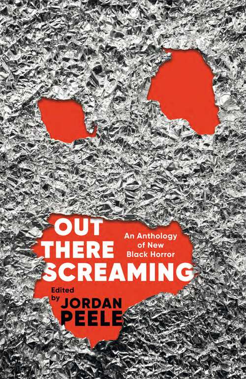 Book cover of Out There Screaming: An Anthology of New Black Horror