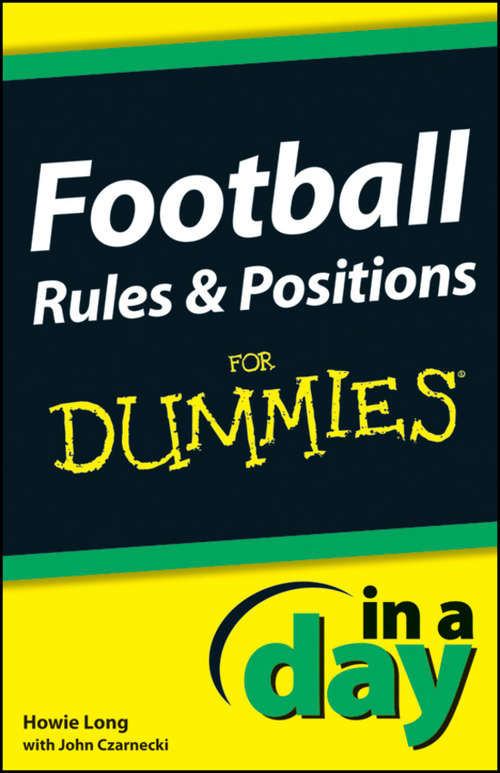 Book cover of Football Rules and Positions In A Day For Dummies (In A Day For Dummies #41)