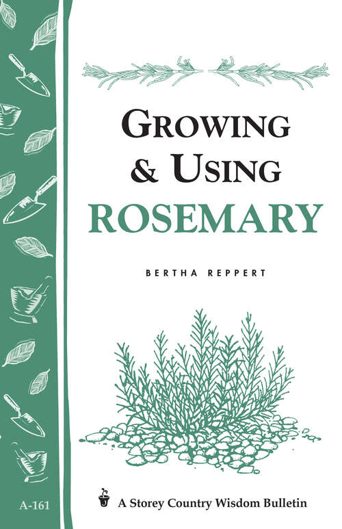 Book cover of Growing & Using Rosemary: Storey's Country Wisdom Bulletin A-161 (Storey Country Wisdom Bulletin)