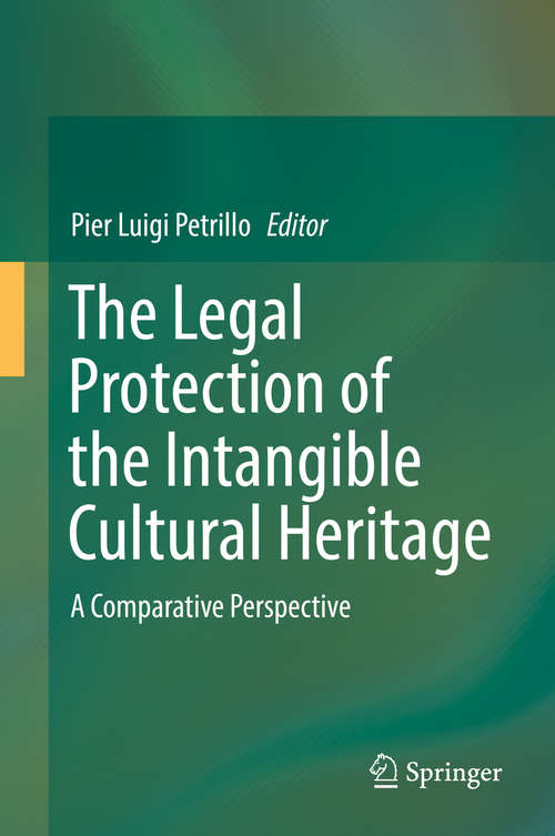 Book cover of The Legal Protection of the Intangible Cultural Heritage: A Comparative Perspective (1st ed. 2019)