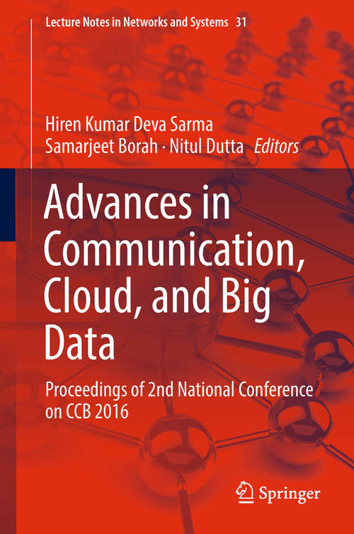 Book cover of Advances in Communication, Cloud, and Big Data: Proceedings of 2nd National Conference on CCB 2016 (Lecture Notes in Networks and Systems #31)