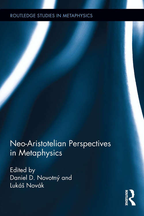 Book cover of Neo-Aristotelian Perspectives in Metaphysics (Routledge Studies in Metaphysics)