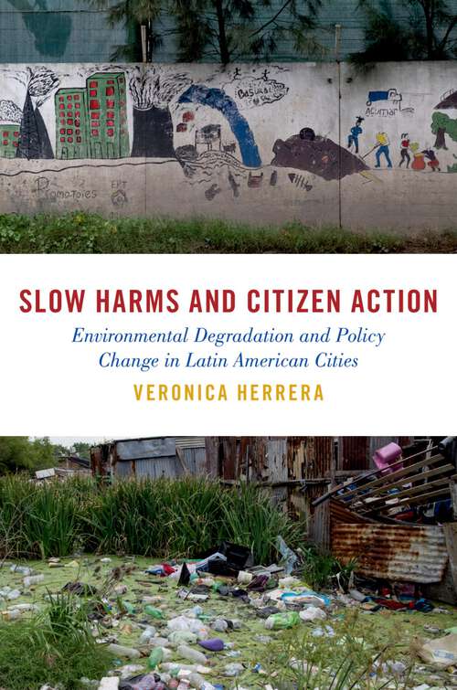 Book cover of Slow Harms and Citizen Action: Environmental Degradation and Policy Change in Latin American Cities (Studies in Comparative Energy and Environmental Politics)