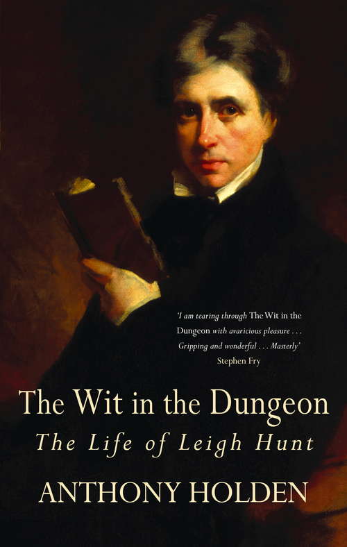 Book cover of The Wit In The Dungeon: The Life of Leigh Hunt