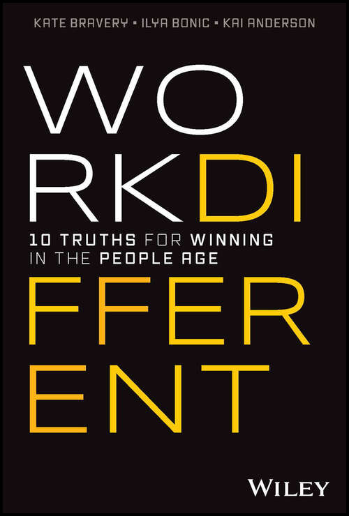 Book cover of Work Different: 10 Truths for Winning in the People Age