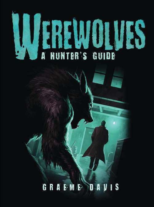 Book cover of Werewolves: A Hunter's Guide (Dark Osprey)