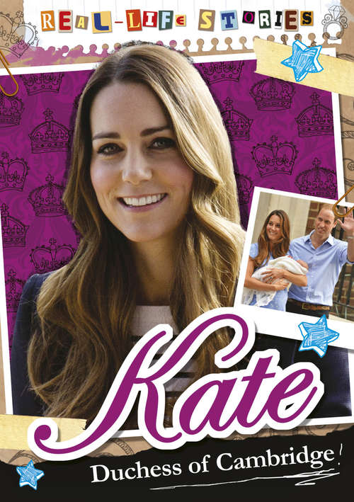 Book cover of Kate, Duchess of Cambridge: Kate Duchess Of Cambridge (library Ebook) (Real-life Stories #3)