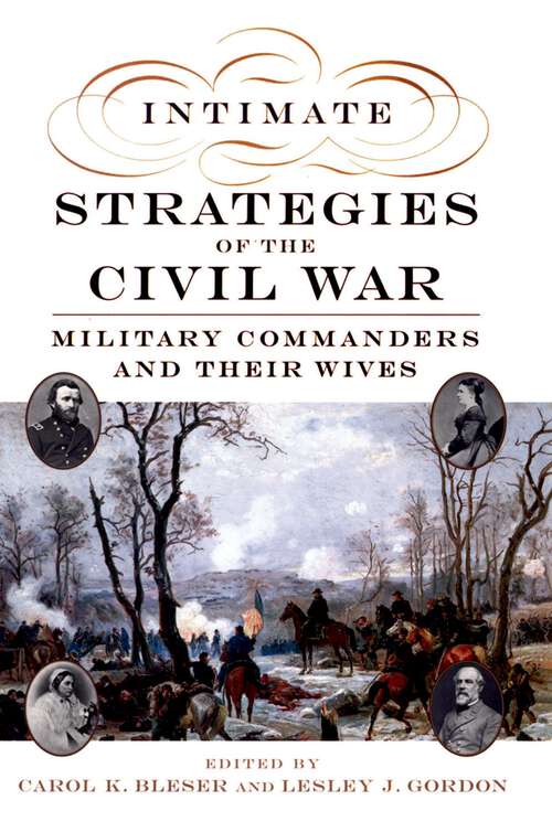 Book cover of Intimate Strategies of the Civil War: Military Commanders and Their Wives