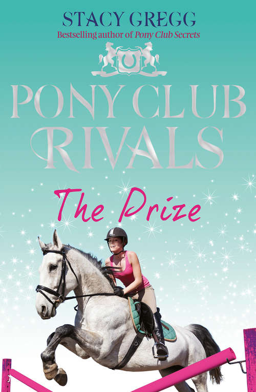 Book cover of The Prize (ePub edition) (Pony Club Rivals #4)