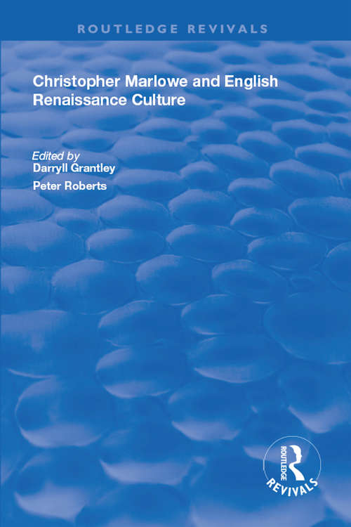 Book cover of Christopher Marlowe and English Renaissance Culture (Routledge Revivals)