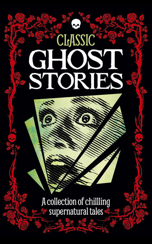 Book cover of Classic Ghost Stories: A collection of chilling supernatural tales