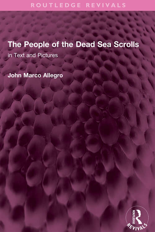 Book cover of The People of the Dead Sea Scrolls: in Text and Pictures (Routledge Revivals)