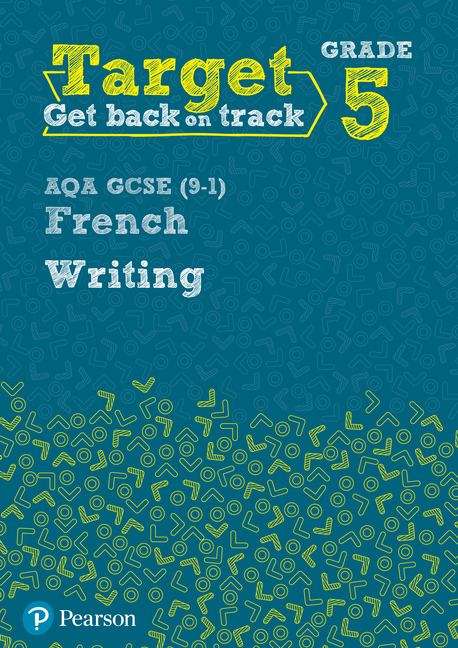 Book cover of Target Grade 5 Writing AQA GCSE (9-1) French Workbook (PDF)