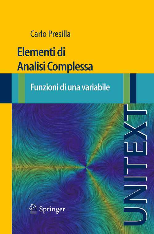 Book cover of Elementi di Analisi Complessa: Funzioni di una variabile (2011) (UNITEXT)