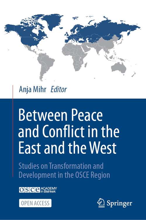 Book cover of Between Peace and Conflict in the East and the West: Studies on Transformation and Development in the OSCE Region (1st ed. 2021)