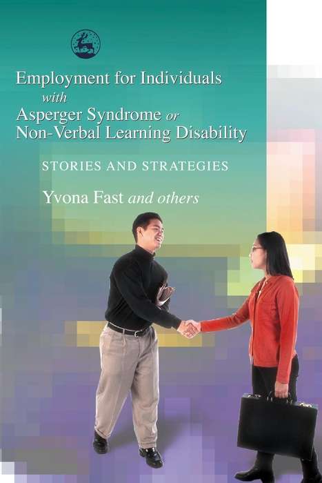 Book cover of Employment for Individuals with Asperger Syndrome or Non-Verbal Learning Disability: Stories and Strategies