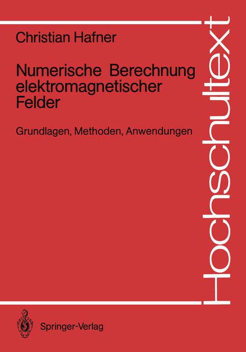 Book cover of Numerische Berechnung elektromagnetischer Felder: Grundlagen, Methoden, Anwendungen (1987) (Hochschultext)
