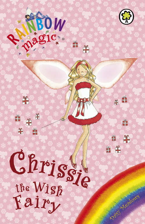 Book cover of Chrissie The Wish Fairy: Special (Rainbow Magic)