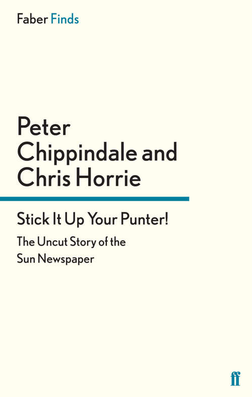 Book cover of Stick It Up Your Punter!: The Uncut Story of the Sun Newspaper (Main)