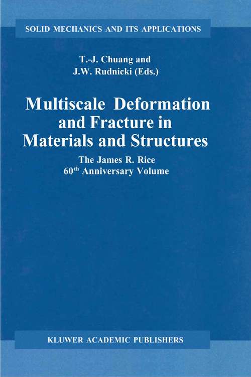 Book cover of Multiscale Deformation and Fracture in Materials and Structures: The James R. Rice 60th Anniversary Volume (2002) (Solid Mechanics and Its Applications #84)