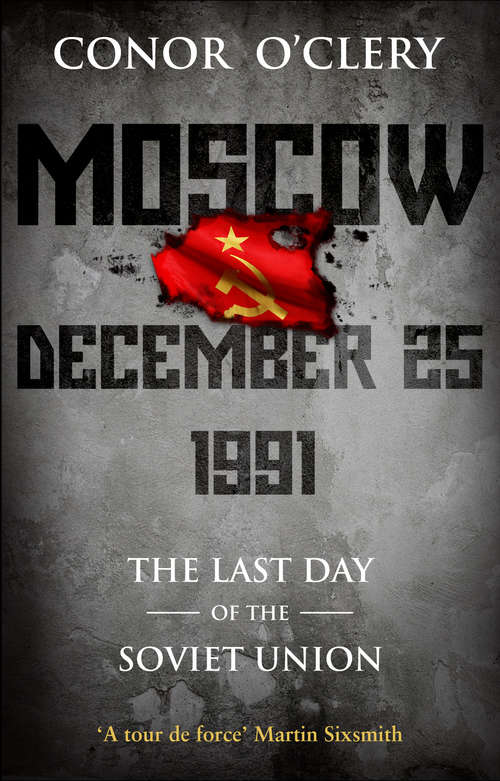 Book cover of Moscow, December 25, 1991: The Last Day Of The Soviet Union