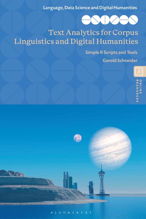 Book cover of Text Analytics for Corpus Linguistics and Digital Humanities: Simple R Scripts and Tools (Language, Data Science and Digital Humanities)