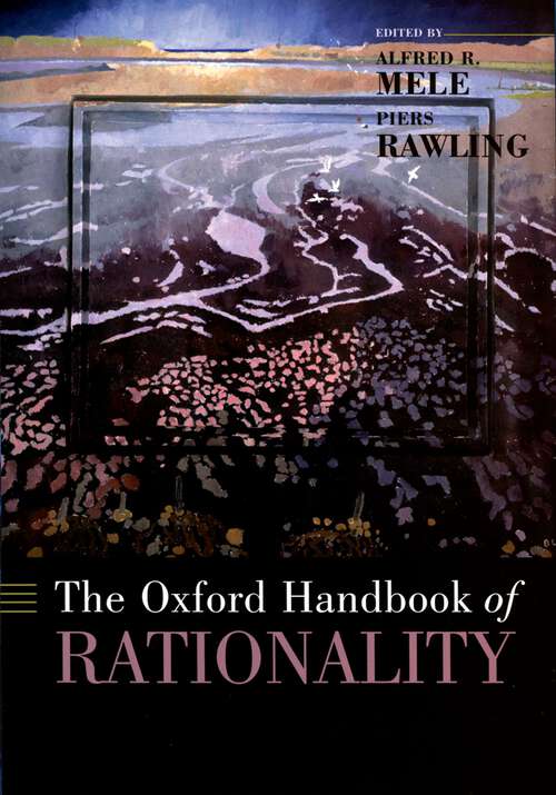 Book cover of The Oxford Handbook of Rationality (Oxford Handbooks)