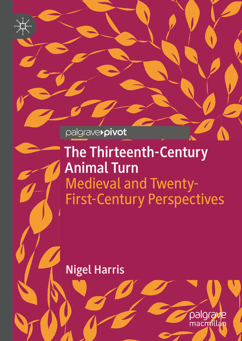 Book cover of The Thirteenth-Century Animal Turn: Medieval and Twenty-First-Century Perspectives (1st ed. 2020)