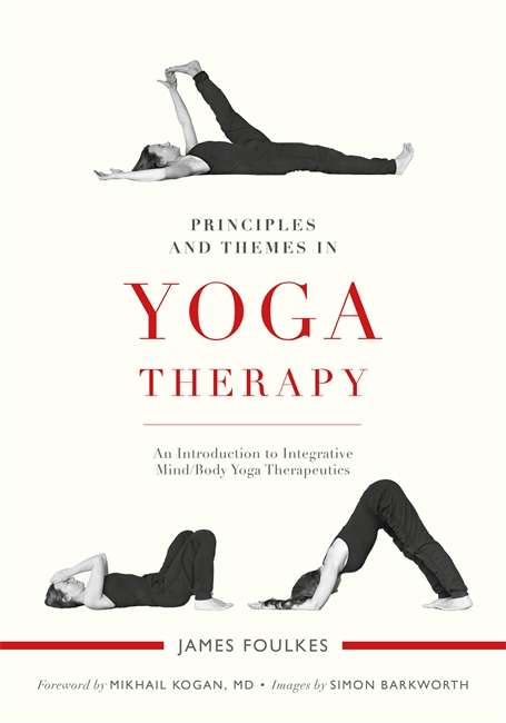 Book cover of Principles and Themes in Yoga Therapy: An Introduction to Integrative Mind/Body Yoga Therapeutics