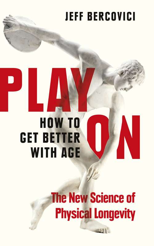 Book cover of Play On: How to Get Better With Age