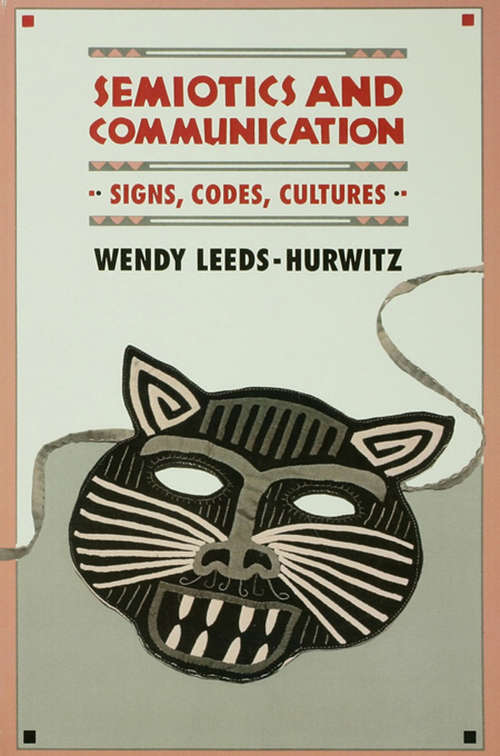 Book cover of Semiotics and Communication: Signs, Codes, Cultures (Routledge Communication Ser.)