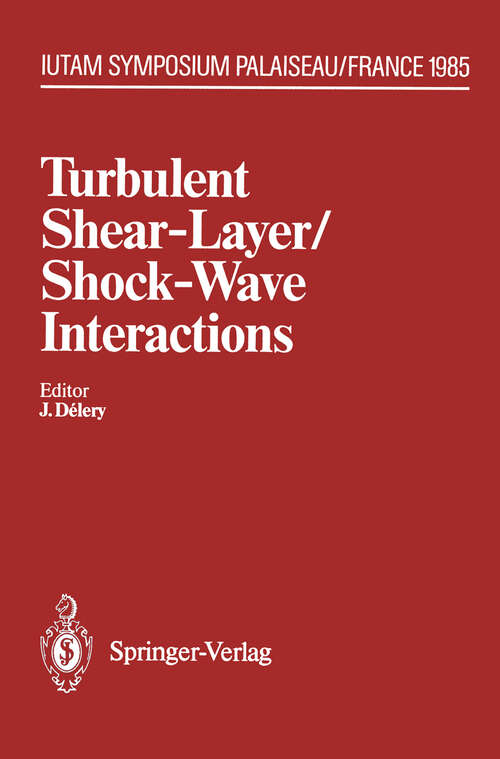 Book cover of Turbulent Shear-Layer/Shock-Wave Interactions: IUTAM Symposium, Palaiseau, France September 9–12, 1985 (1986) (International Trends in Manufacturing Technology)