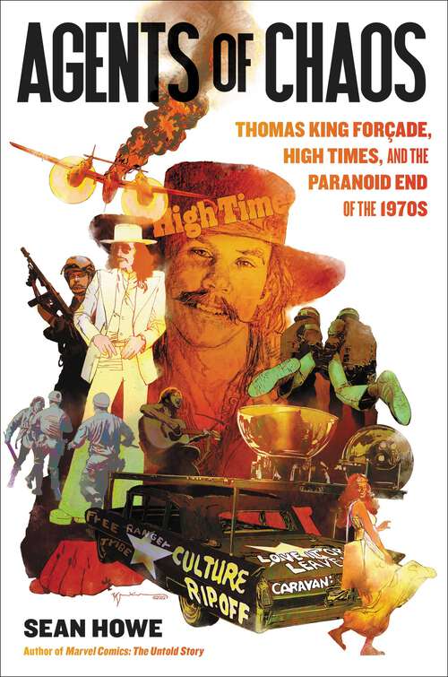 Book cover of Agents of Chaos: Thomas King Forçade, High Times, and the Paranoid End of the 1970s