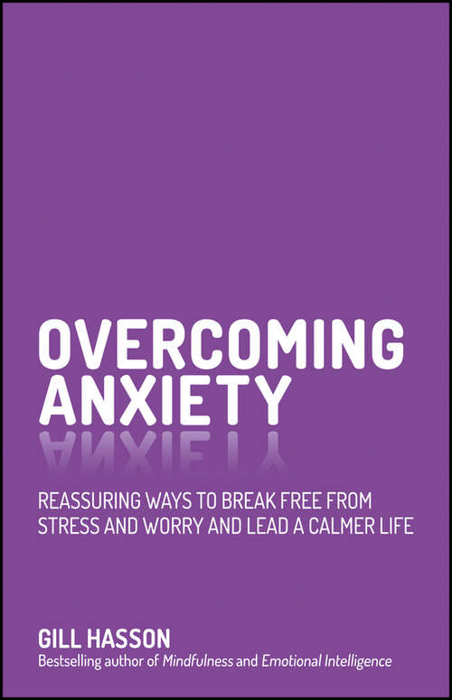 Book cover of Overcoming Anxiety: Reassuring Ways to Break Free from Stress and Worry and Lead a Calmer Life