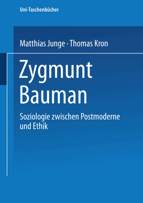 Book cover of Zygmunt Bauman: Soziologie zwischen Postmoderne und Ethik (2002) (Uni-Taschenbücher #2221)