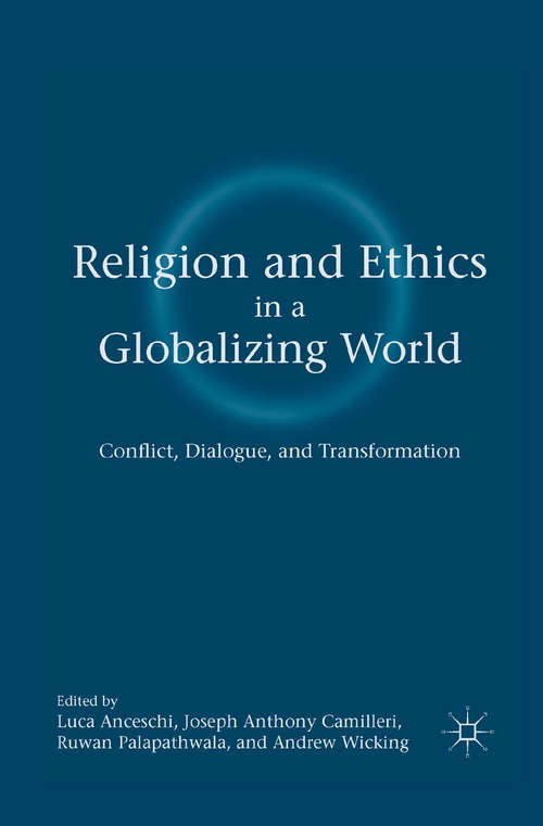 Book cover of Religion and Ethics in a Globalizing World: Conflict, Dialogue, and Transformation (2011)