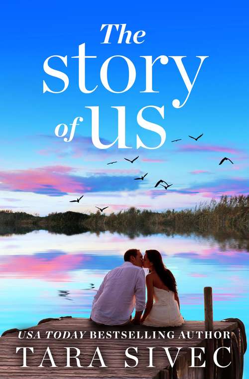 Book cover of The Story of Us: A heart-wrenching story that will make you believe in true love