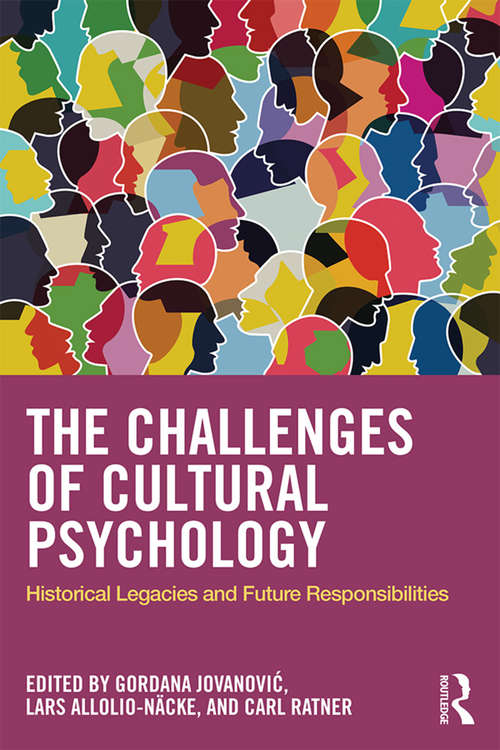 Book cover of The Challenges of Cultural Psychology: Historical Legacies and Future Responsibilities